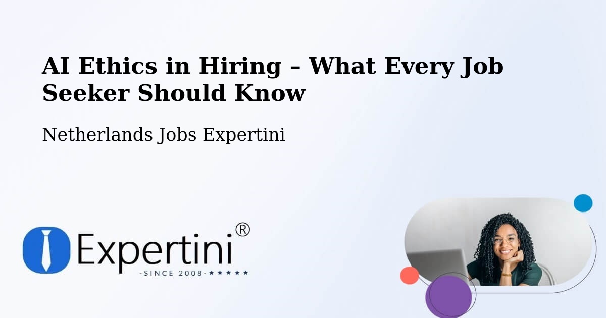 AI Ethics in Recruitment & Hiring – Holwerd - Holwerd, Netherlands Jobs Expertini