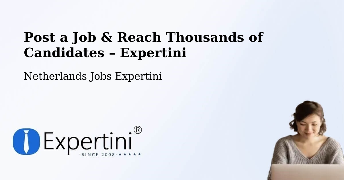 Post a Job in Holwerd – Hire the Right Talent - Holwerd, Netherlands Jobs Expertini