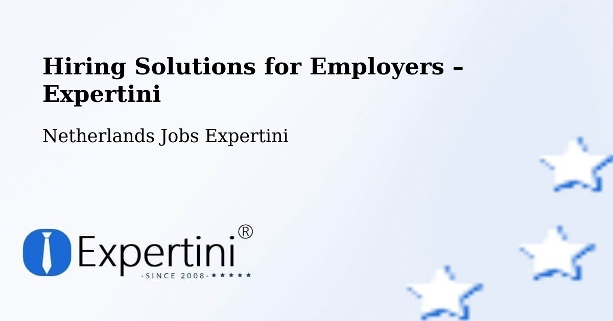 Hiring Solutions for Employers in Holwerd - Holwerd, Netherlands Jobs Expertini