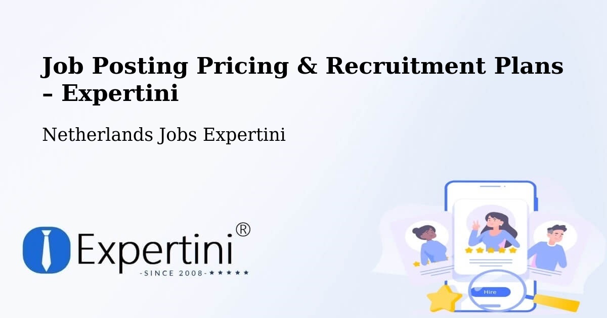 Job Posting Pricing & Recruitment Plans – Holwerd - Holwerd, Netherlands Jobs Expertini